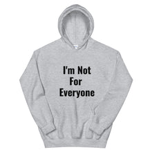 Load image into Gallery viewer, I'm Not For Everyone Unisex Hoodie
