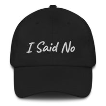Load image into Gallery viewer, "I Said No" Hat