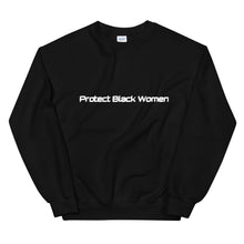 Load image into Gallery viewer, Protect Black Women Sweatshirt