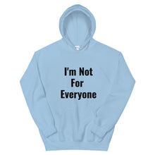 Load image into Gallery viewer, I'm Not For Everyone Unisex Hoodie