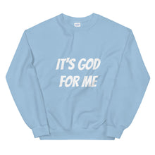 Load image into Gallery viewer, "It's God For Me" Unisex Sweatshirt