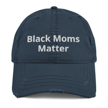 Load image into Gallery viewer, Black Moms Matter Hat