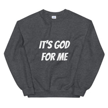 Load image into Gallery viewer, "It's God For Me" Unisex Sweatshirt