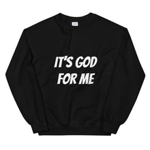 Load image into Gallery viewer, "It's God For Me" Unisex Sweatshirt