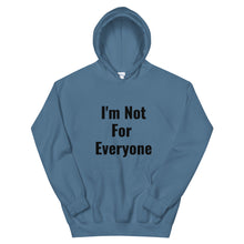Load image into Gallery viewer, I'm Not For Everyone Unisex Hoodie