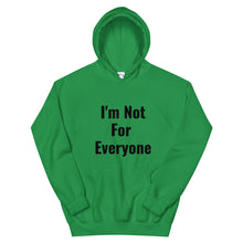 Load image into Gallery viewer, I'm Not For Everyone Unisex Hoodie