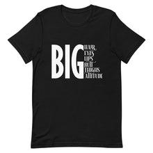 Load image into Gallery viewer, "BIG" T-Shirt