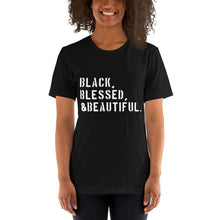 Load image into Gallery viewer, Black, Blessed, Beautiful Unisex T-Shirt
