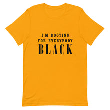 Load image into Gallery viewer, I'm Rooting For Everyone Black Unisex T-Shirt