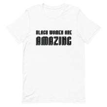 Load image into Gallery viewer, Black Women Are Amazing Unisex T-Shirt