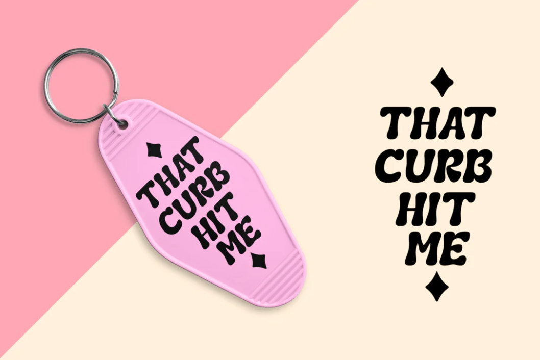 That Curb Hit Me Keychain