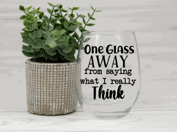 One Glass Away Stemless Wineglass