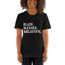 Load image into Gallery viewer, Black, Blessed, Beautiful Unisex T-Shirt
