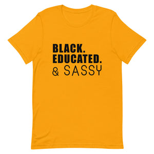 Black, Educated, and Sassy Unisex T-Shirt